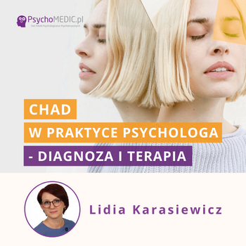 Szkolenie ChAD w praktyce psychologa - diagnoza i terapia