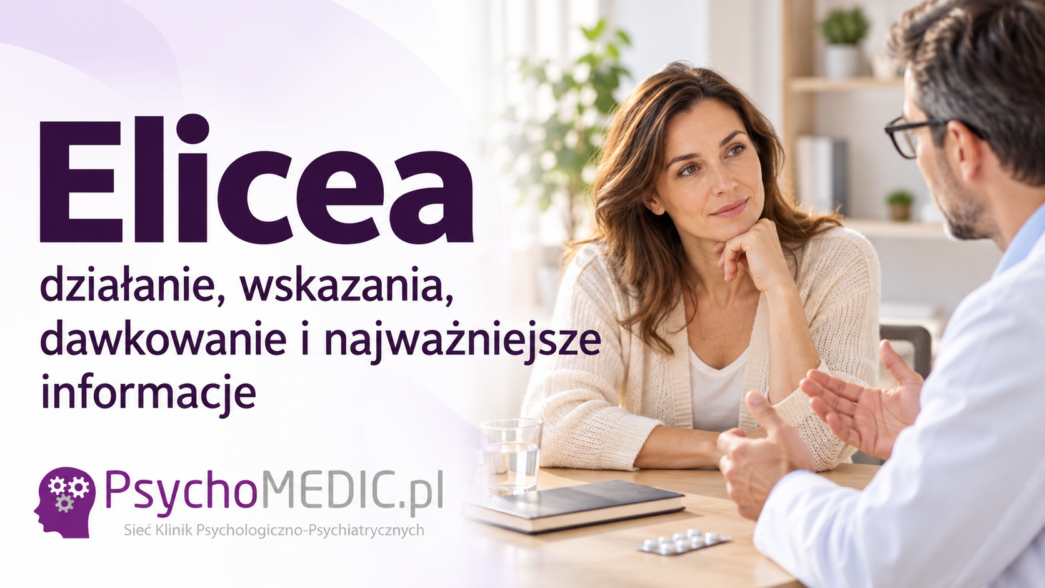 Elicea – działanie, wskazania, dawkowanie i najważniejsze informacje